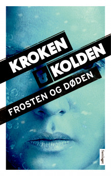 Frosten og døden av Vigdis Kroken og Ragnhild Kolden (Heftet)