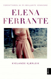 Kvelande kjærleik av Elena Ferrante (Nedlastbar lydbok)