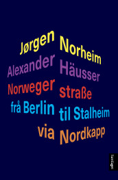 Norwegerstraβe av Alexander Haüsser og Jørgen Norheim (Ebok)