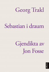 Sebastian i draum av Georg Trakl (Heftet)
