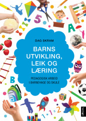 Barns utvikling, leik og læring av Dag Skram (Ebok)