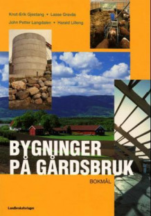 Bygninger på gårdsbruk av Knut-Erik Gjestang, Lasse Gravås, John Petter Langdalen og Harald Lilleng (Heftet)