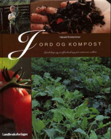 Jord og kompost av Harald Kratschmer (Innbundet)