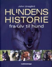 Hundens historie av John Unsgård (Innbundet)
