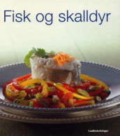 Fisk og skalldyr av Cecilia Lundin og Birgitta Rasmusson (Innbundet)