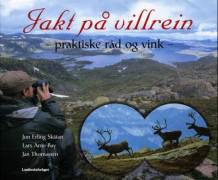 Jakt på villrein av Jon Erling Skåtan, Lars Arne Bay og Jan Thomassen (Innbundet)