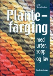 Plantefarging av Erik Sundström (Innbundet)