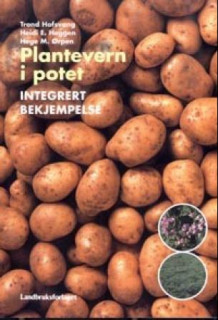 Plantevern i potet av Trond Hofsvang, Heidi E. Heggen og Hege M. Ørpen (Heftet)