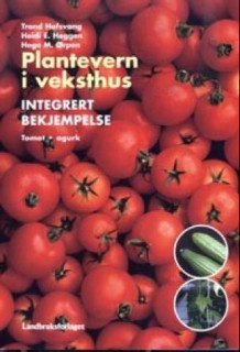 Plantevern i veksthus av Trond Hofsvang, Heidi E. Heggen og Hege M. Ørpen (Heftet)