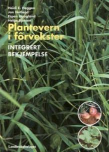 Plantevern i forvekster av Heidi E. Heggen, Jan Netland, Espen Haugland og Helge Sjursen (Heftet)
