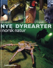 Nye dyrearter i norsk natur av Kjetil Bevanger (Innbundet)