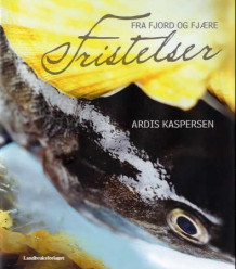 Fristelser fra fjord og fjære av Ardis Kaspersen (Innbundet)
