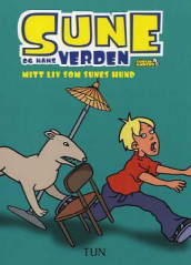 Mitt liv som Sunes hund av Anders Jacobsson og Sören Olsson (Innbundet)
