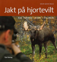 Jakt på hjortevilt av Svein Sæter (Innbundet)
