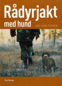 Rådyrjakt med hund av Kåre Vidar Pedersen (Innbundet)