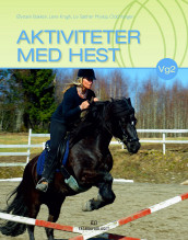 Aktiviteter med hest av Øystein Bakken, Lene Kragh, Liv Sæther Myskja og Odd Vangen (Heftet)