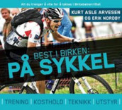 Best i birken: på sykkel av Kurt Asle Arvesen og Erik Nordby (Heftet)