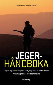Jegerhåndboka av Ole Kirkemo og Henrik Sæhle (Innbundet)