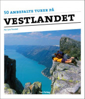 50 anbefalte turer på Vestlandet av Per Lars Tonstad (Innbundet)