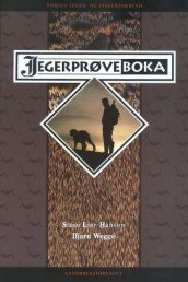 Jegerprøveboka av Stein Lier-Hansen og Bjørn Wegge (Innbundet)