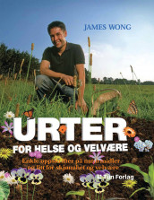 Urter for helse og velvære av James Wong (Innbundet)