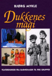 Dukkenes magi av Bjørg Mykle (Innbundet)