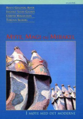 Myte, magi og mirakel av Bente Gullveig Alver, Ingvild Sælid Gilhus, Lisbeth Mikaelsson og Torunn Selberg (Heftet)