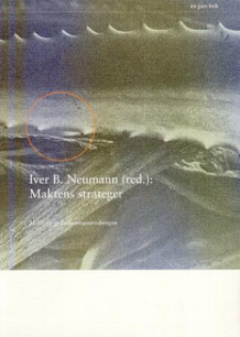 Maktens strateger av Iver B. Neumann (Heftet)
