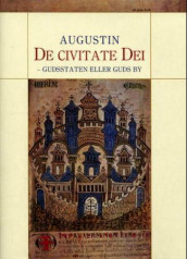 De civitate Dei = Gudsstaten, eller Guds by av Aurelius Augustinus (Innbundet)