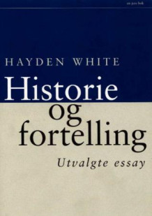 Historie og fortelling av Hayden White (Innbundet)