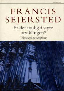 Er det mulig å styre utviklingen? av Francis Sejersted (Innbundet)