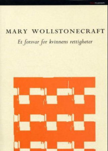 Et forsvar for kvinnens rettigheter av Mary Wollstonecraft (Innbundet)