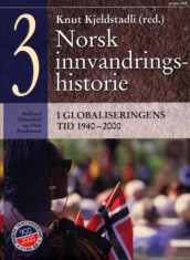 Norsk innvandringshistorie. Bd. 3 av Grete Brochmann og Hallvard Tjelmeland (Innbundet)