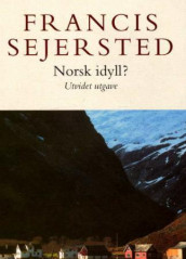 Norsk idyll? av Francis Sejersted (Innbundet)
