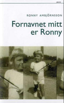 Fornavnet mitt er Ronny av Ronny Ambjörnsson (Innbundet)
