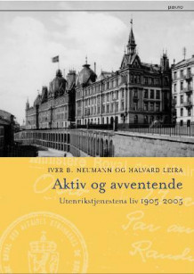 Aktiv og avventende av Iver B. Neumann og Halvard Leira (Innbundet)