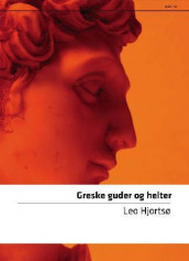 Greske guder og helter av Leo Hjortsø (Heftet)
