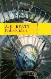 Babels tårn av A.S. Byatt og Knut Johansen (Innbundet)
