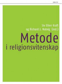 Metode i religionsvitenskap av Siv Ellen Kraft og Richard J. Natvig (Heftet)