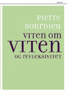 Viten om viten og refleksivitet av Pierre Bourdieu (Heftet)