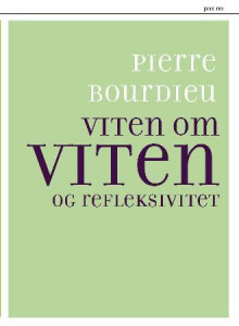 Viten om viten og refleksivitet av Pierre Bourdieu (Heftet)