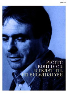 Utkast til en selvanalyse av Pierre Bourdieu (Heftet)