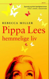 Pippa Lees hemmelige liv av Rebecca Miller (Heftet)