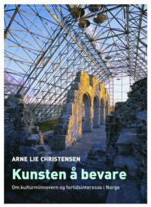 Kunsten å bevare av Arne Lie Christensen (Innbundet)