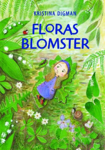 Floras blomster av Kristina Digman (Innbundet)