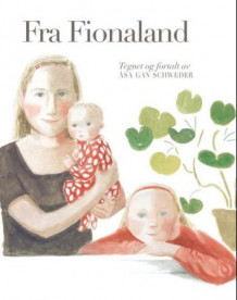 Fra Fionaland av Åsa Gan Schweder (Innbundet)