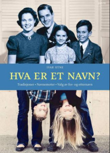 Hva er et navn? av Ivar Utne (Innbundet)