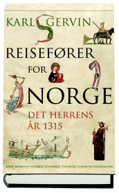 Reisefører for Norge det herrens år 1315 av Karl Gervin (Innbundet)