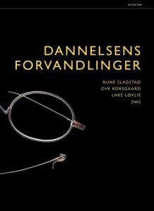 Dannelsens forvandlinger av Rune Slagstad, Ove Korsgaard og Lars Løvlie (Heftet)