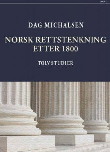 Norsk rettstenkning etter 1800 av Dag Michalsen (Innbundet)